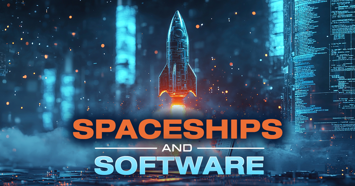Spaceships and Software