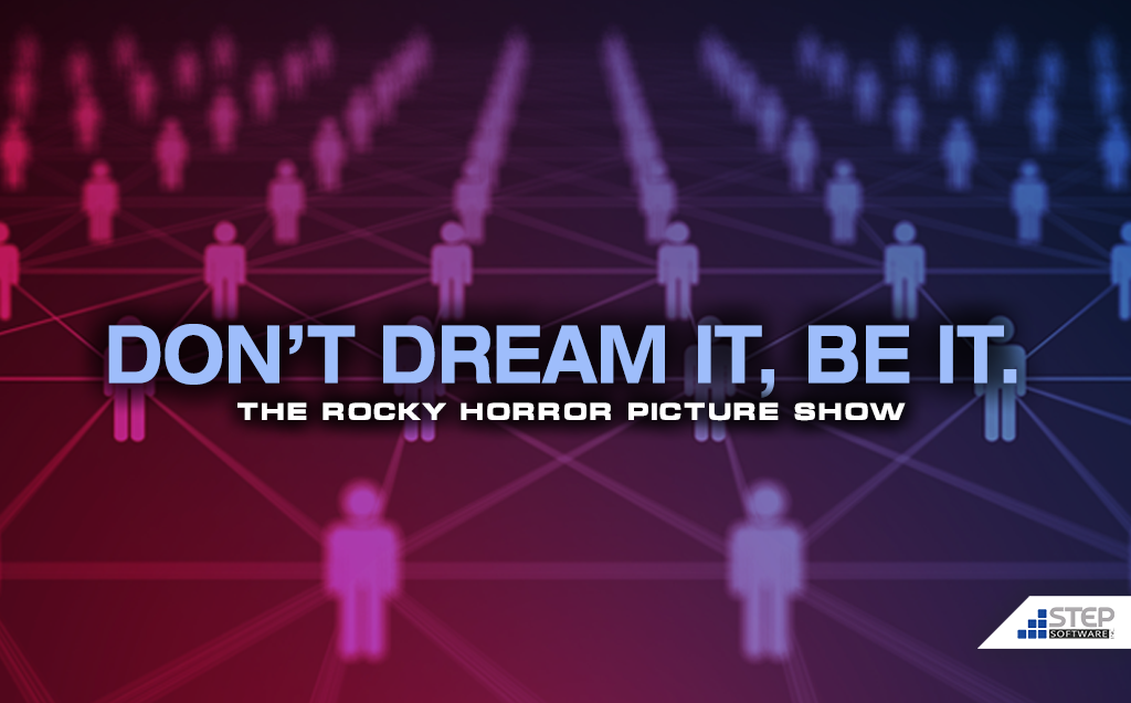 Don't dream it, be it.