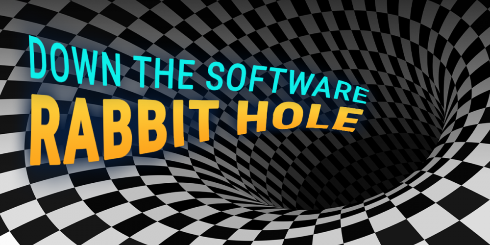 Down the software rabbit hole